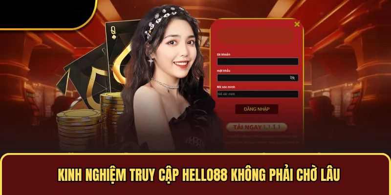 Kinh nghiệm truy cập Hello88 không phải chờ lâu