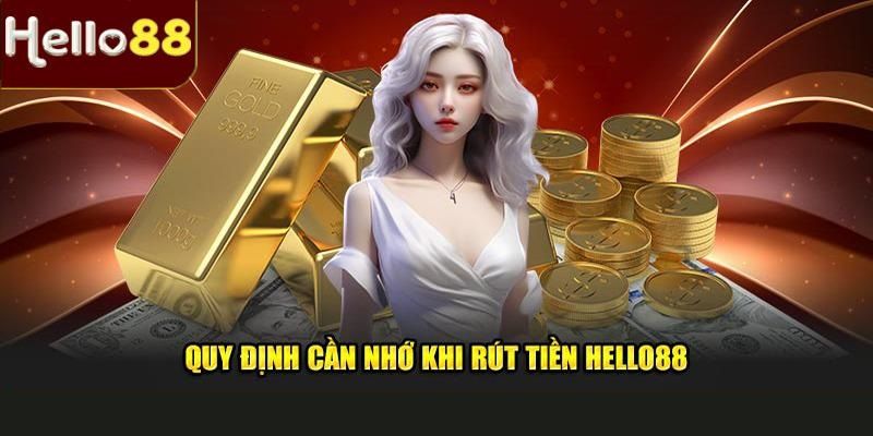 Điều kiện giao dịch rút tiền chuẩn xác tại nhà cái Hello88